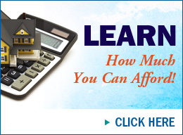 LEARN - How much you can afford! - CLICK HERE